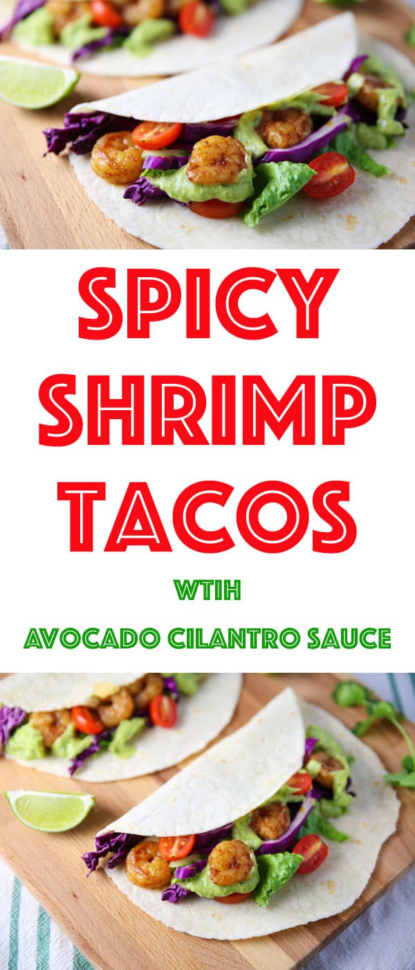 These Spicy Shrimp Tacos with Avocado Cilantro Sauce are totally addicting and loaded with flavor!